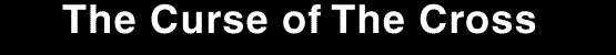 Title graphic: the Curse of The Cross